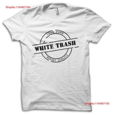 White Trash Vtipné Urážlivé Vtipné Tričko M5665 vintage Vyprané Ležérní designové oblečení Unisex grafické Lehce prodyšné