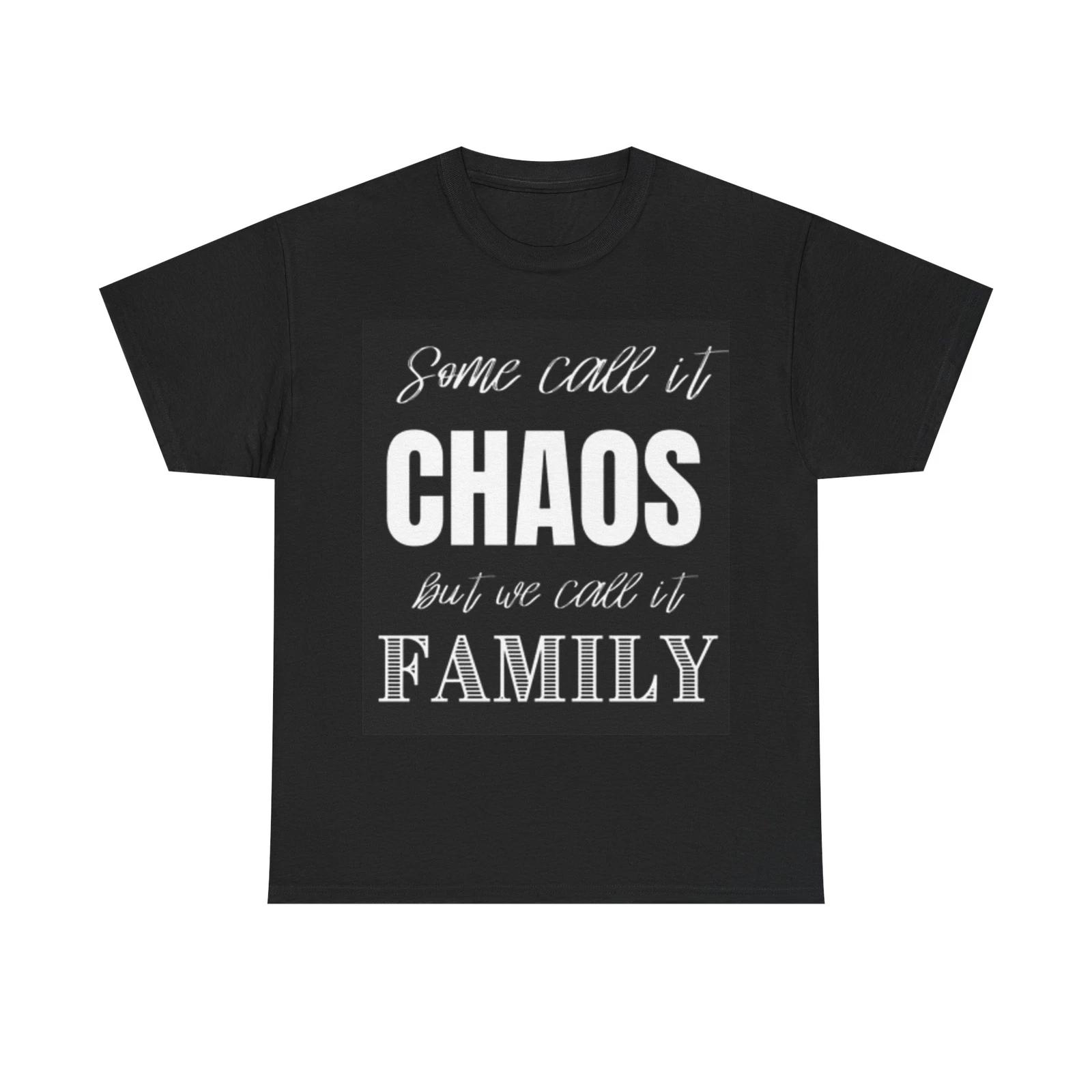 Men s and Women s T-shirts Some Call It Chaos XXL