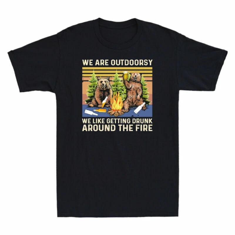 Bears We Are Outdoorsy We Like Getting Drunk Around The Campfire Men s T-Shirt XL