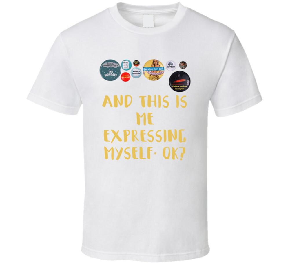 

Office Space Flair And This Is Me Expressing Myself. Ok T Shirt Mens Womens Tees Top 3XL