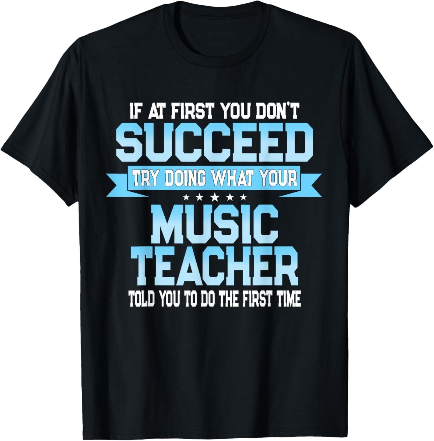 Fun Music Teacher Gift Funny Saying T-Shirt S