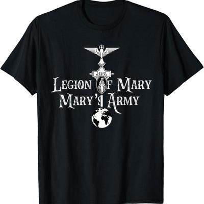New Limited Legion Of Mary MaryS Army Our Lady Catholic T Shirt