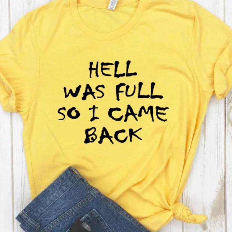 HELL WAS FULL So I Came Back Letter Print T Shirt Women Short Sleeve O Neck Loose Tshirt Summer Women Tee Shirt Tops Clothes