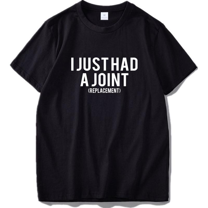 I Just Have A Joint Replacement Simple Letter Design Surgery Tees Black Summer Soft Breathable Cotton 4XL