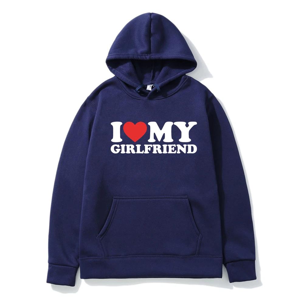 Funny I Love My Girlfriend Hoodies Men Woman Y2k Hoodie Streetwear Hooded Sweatshirts Pullovers Unisex Tracksuit Tops Clothing