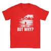 Funny Nihilist Penguin But Why meme TShirts Unisex Crew Neck Pure Cotton T Shirts  Short Sleeve Tees Gift Idea Clothing