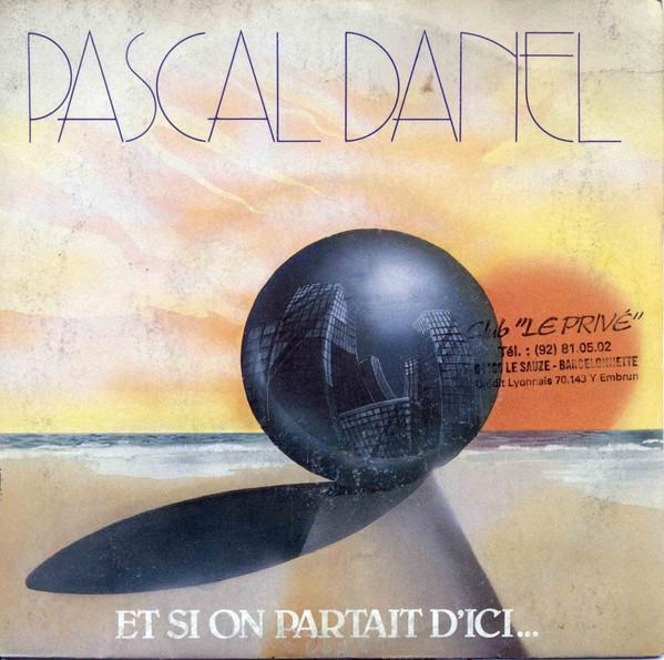 

Пластинка 7 дюймов PASCAL DANEL Et Si On Partait Dici... 721687 Фларенаш 1982 Франция Поп Б/у