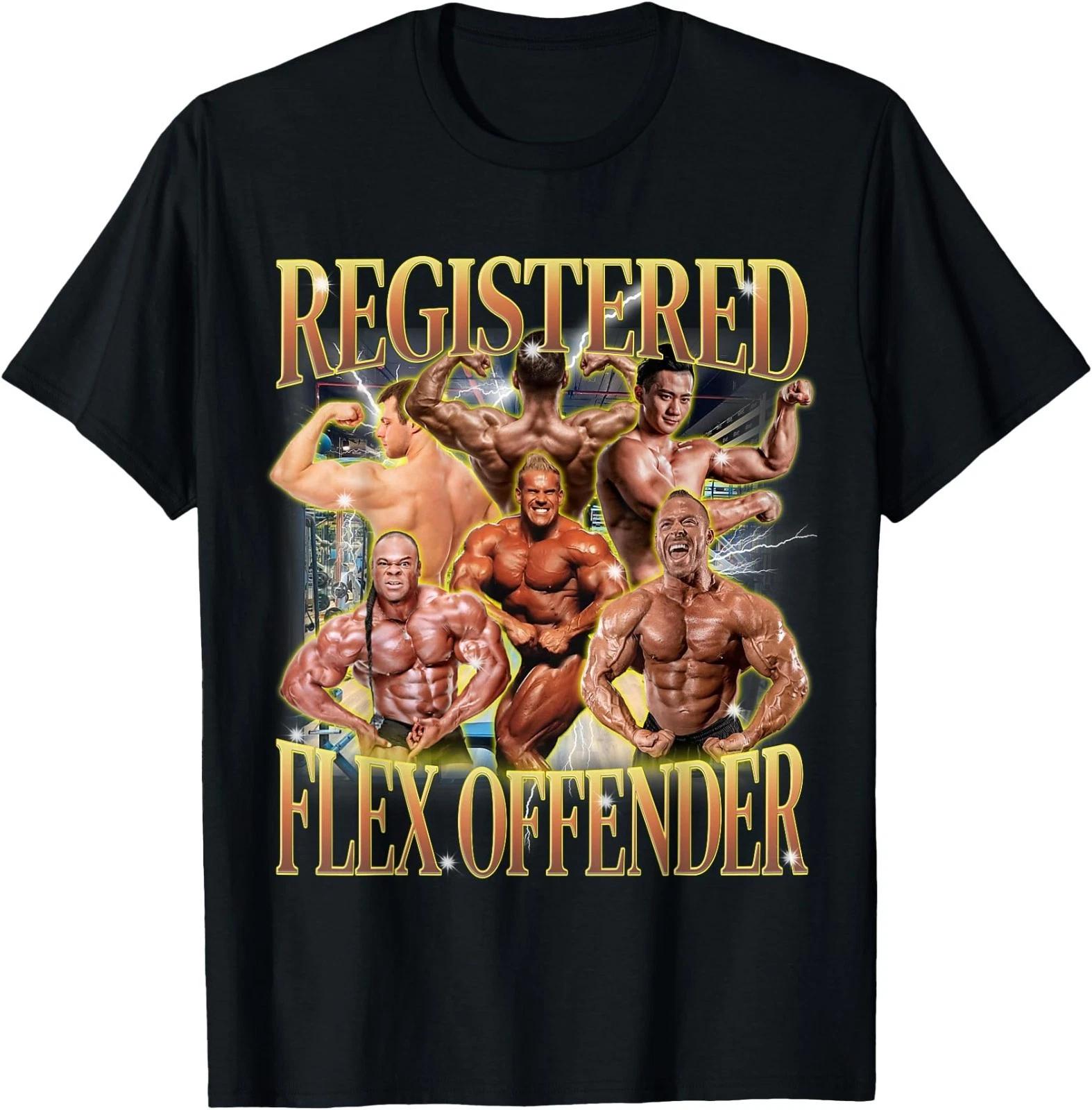 Registered Flex Offender Funny Workout Gym Meme Bodybuilder T-Shirt 3XL