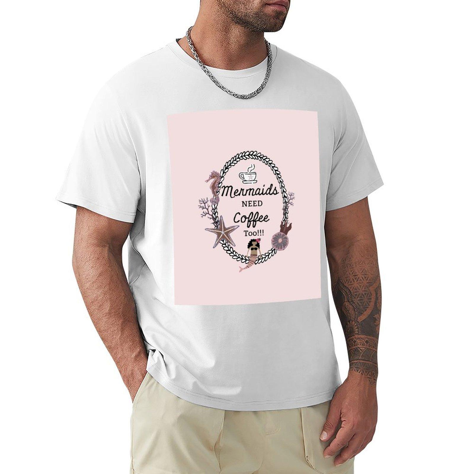 Mermaids Need Coffee Too Mermaids Coffee Seashells Cute Mermaid Coffee Mug TShirt summer top Short sleeve tee men S