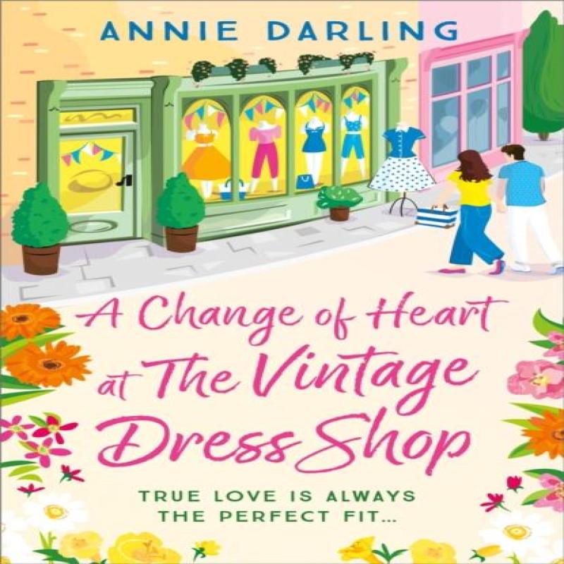 A Change of Heart at the Vintage Dress Shop by Annie Darling... 9781399715331