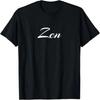 Zen T Shirt - Cute Shirt For Zen Lovers T-Shirt