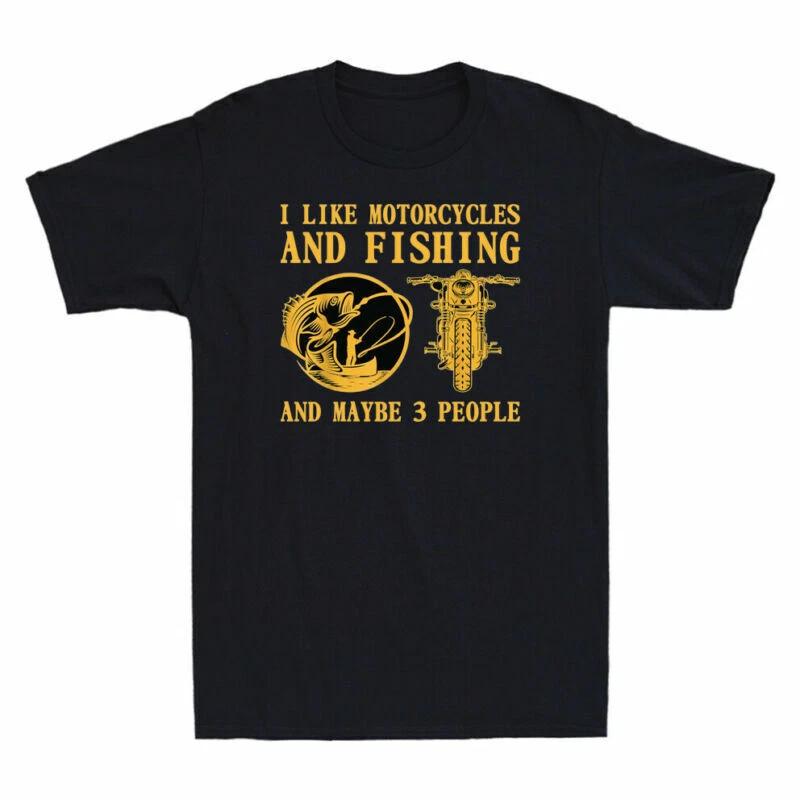 I Like Motorcycles And Fishing And Maybe 3 People Men s T-Shirt Vintage Black L