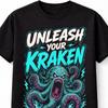 Unleash Your Kraken Mythical Sea Monster Horror Ocean Unisex TShirt