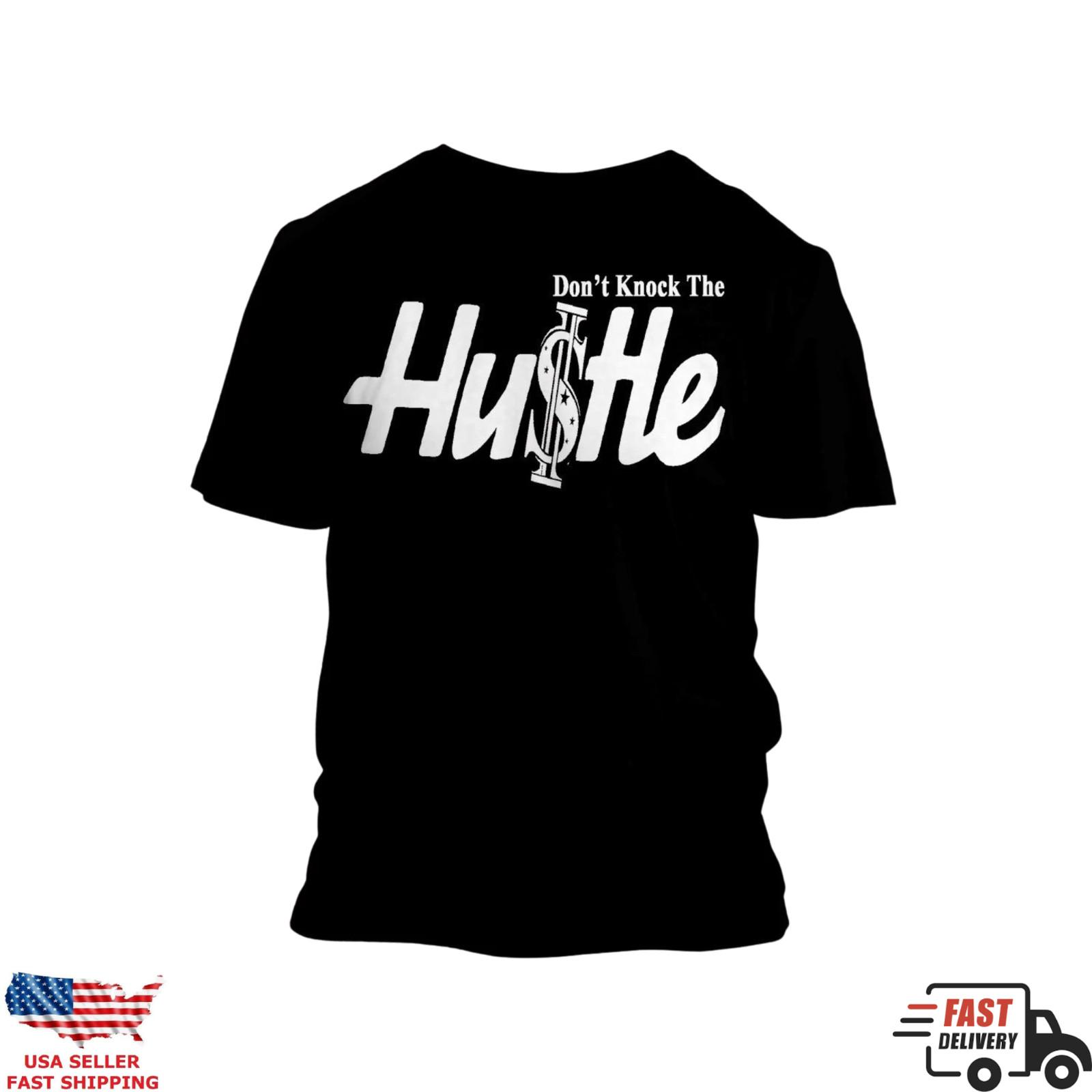 Dont Knock The Hustle Shirt Motivational Graphic Tee Streetwear T Shirt XXXXL