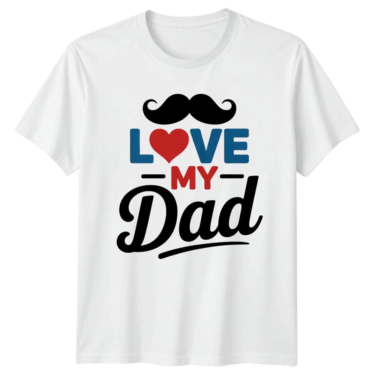 Love My Dad Mens T-Shirt Fatherhood Family Fathers Day Gift For Him XXXXL