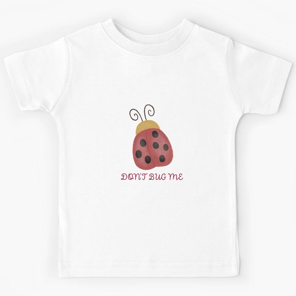 Ladybug puns - Do not bug me Kids T-Shirt 130