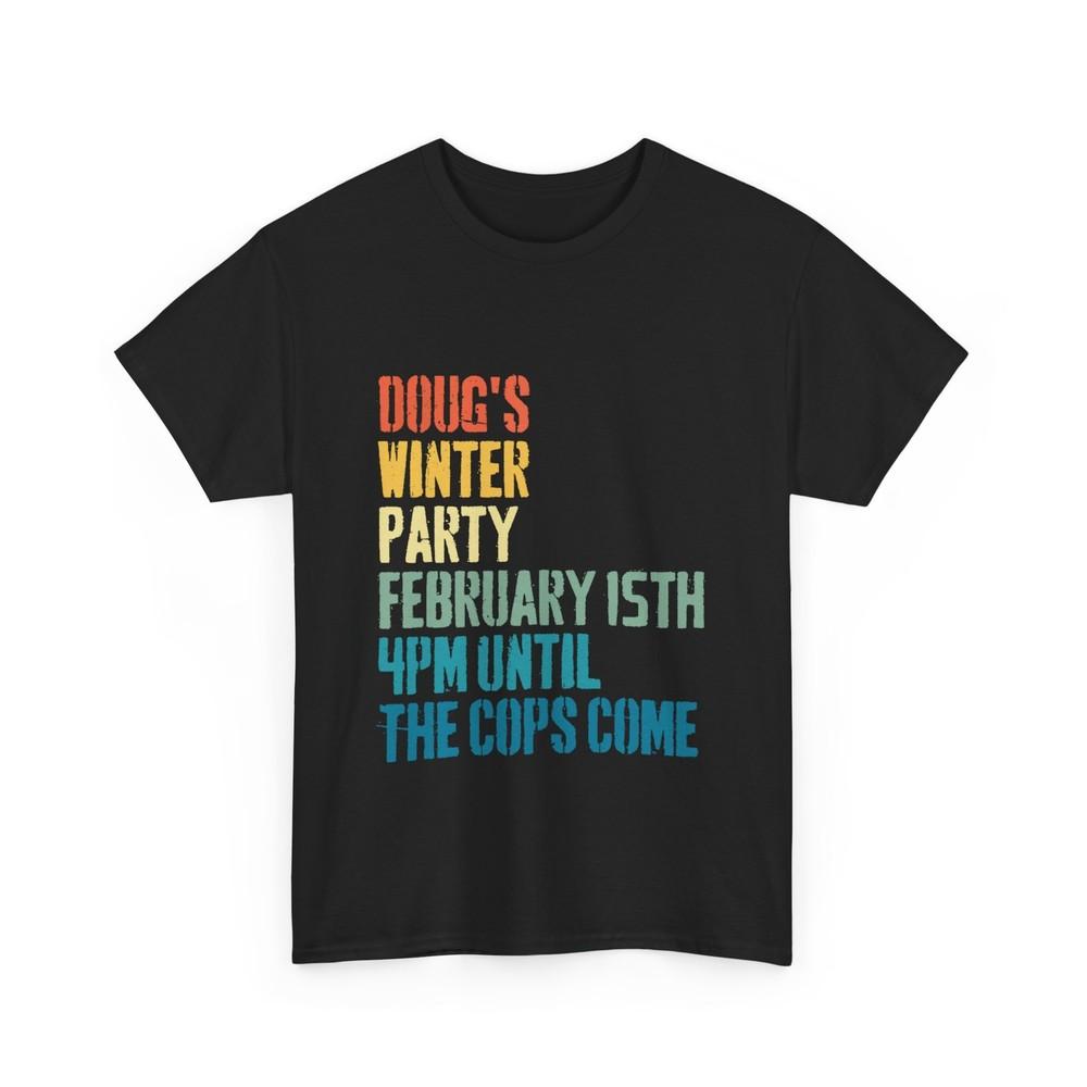 

Doug s Winter Party February 15th Invite Winter Party Celebrate Women Men Shirt L