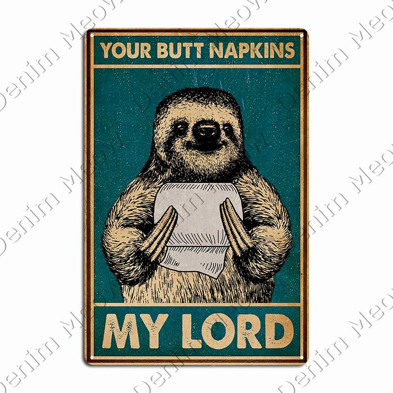 Vintage metal plate with your butt napkins my Lord, tin sign for bar, pub, home decor, cat, guinea pig, funny wall poster 20x30cm