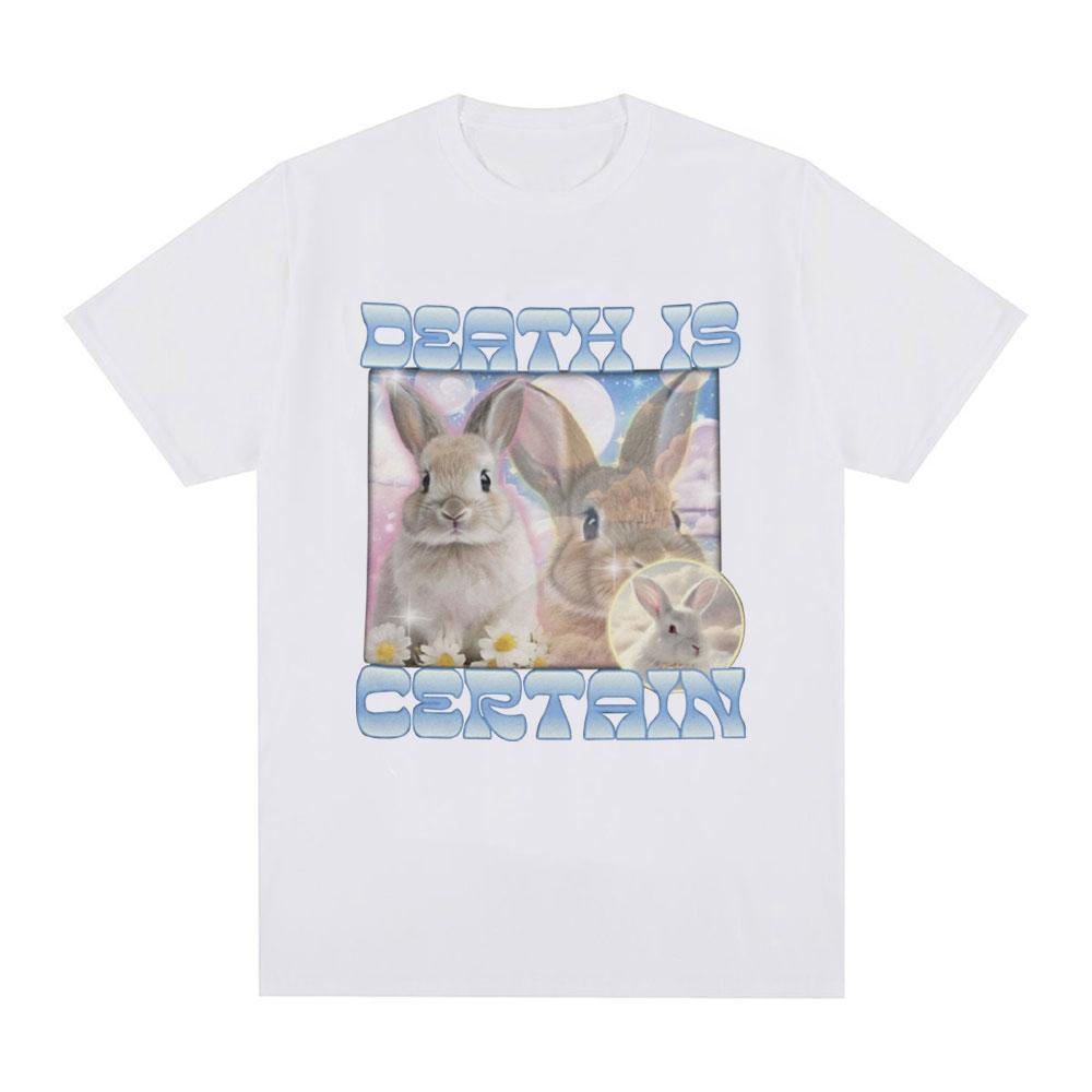 

Death Is Certain Cute Bunny Funny Meme Graphic T Shirt Men Women Clothing Fashion Harajuku Tshirts Cotton Tshirt Streetwear S