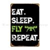 Eat Sleep Fly Repeat Drone Gift Metal Sign Cave Designing Customize Rusty Character Tin Sign Poster