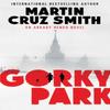 Gorky Park by Martin Cruz Smith Paperback Book 9781471131080