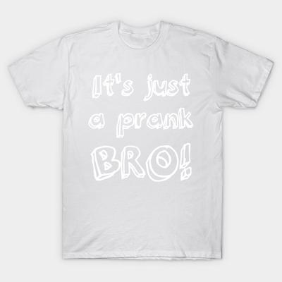 T Shirt Women Its Just A Prank Bro Harajuku Print Kawaii Tshirt Summer Short Sleeve Female T-Shirt Top Tee