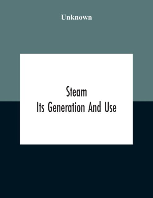The Steam : Its Generation And Use Book