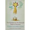 The Kybalion & The Emerald Tablet of Hermes: Two Essential Texts of Hermetic Philosophy
