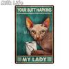 Sphynx Cat-your Butt Napkins My Lady Vertical Poster Home Decor Wall Art Print Poster for Birthday,retro Metal Tin Sign Plates