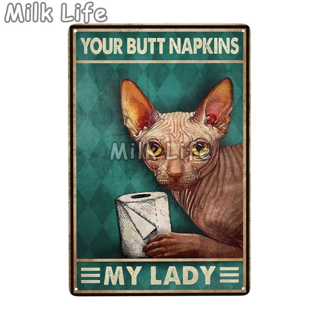 Sphynx Cat-your Butt Napkins My Lady Vertical Poster Home Decor Wall Art Print Poster for Birthday,retro Metal Tin Sign Plates