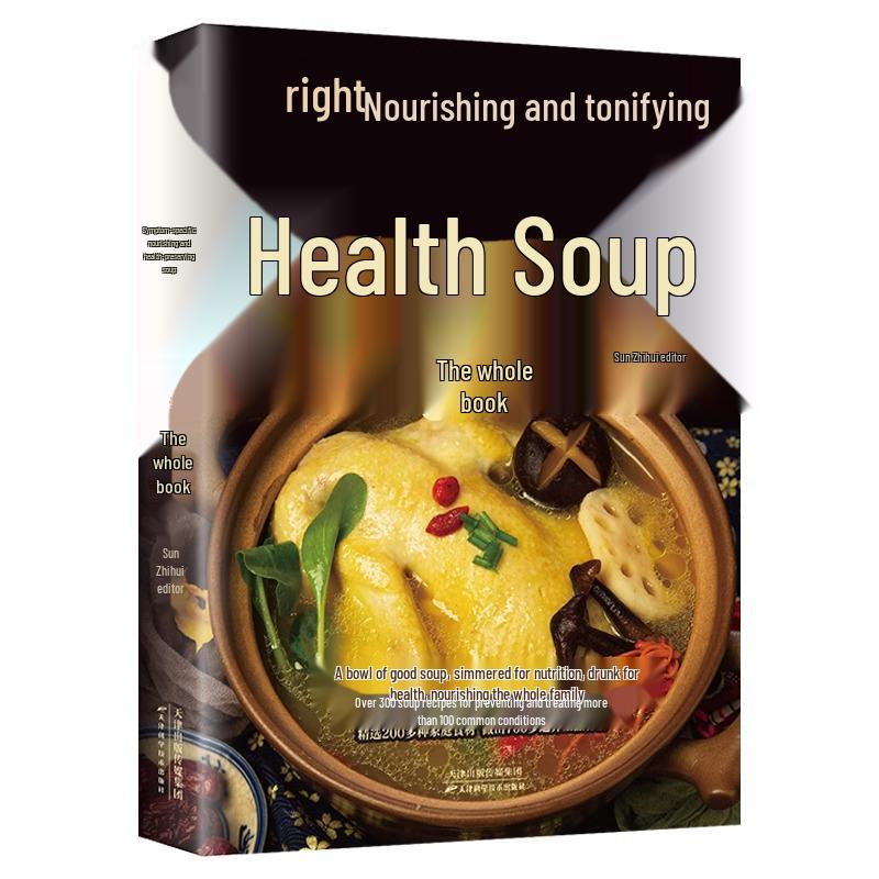Symptom-Specific Nutrition: A Guide to Nourishing and Health-Preserving Soups with Chinese Medicine Recipes