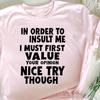 Funny In Order To Insult Me T-Shirt, Sarcastic Humor Tee, Witty Joke Graphic, Clever Sayings, Snarky Attitude T-Shirt, Funny Office Humor