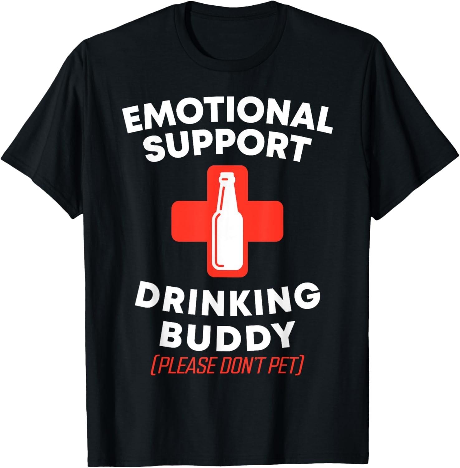 Emotional Support Drinking Buddy Adult Funny Drinking T-Shirt Mens Womens Tees Top unisex shirt 3XL