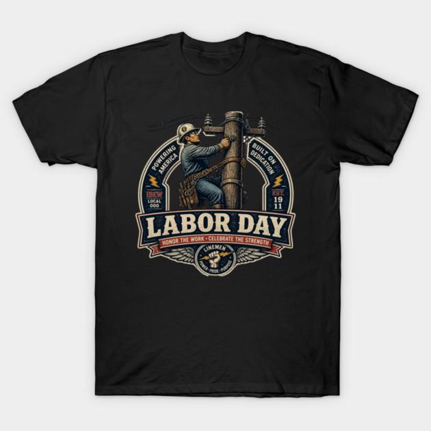 Honor Work Celebrate Strength Labor Day T-Shirt