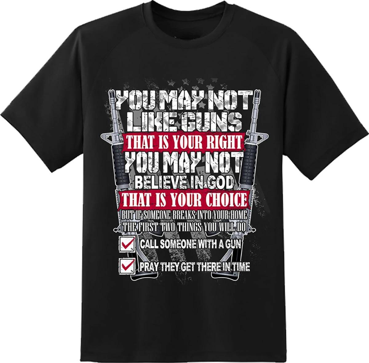 

You May Not Like Guns Patriotic American 2nd Amendment T-Shirt 100% Cotton O-Neck Short Sleeve Summer Casual Mens T-shirt 4XL