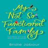 My Not So Functional Family by Bridie Jabour Paperback Book 9781785769283