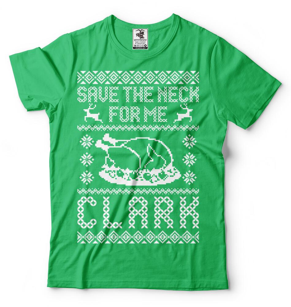 Save the neck for me Clark Mens Christmas Popular culture Movie Tee shirt Tee L