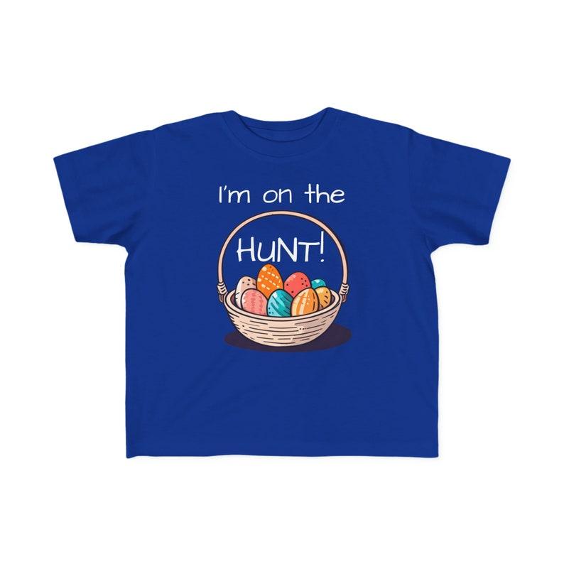 Toddler s Tee I m on the hunt Easter egg basket 100