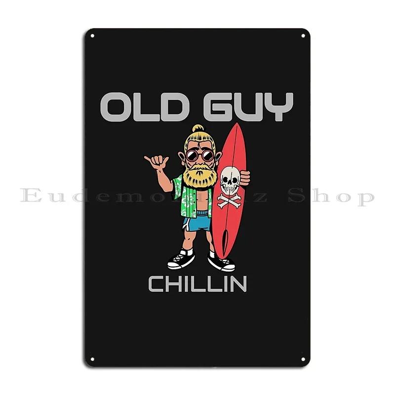 Old Guy Chillin Metal Sign Rusty Cinema Mural Customize Wall Tin Sign Poster