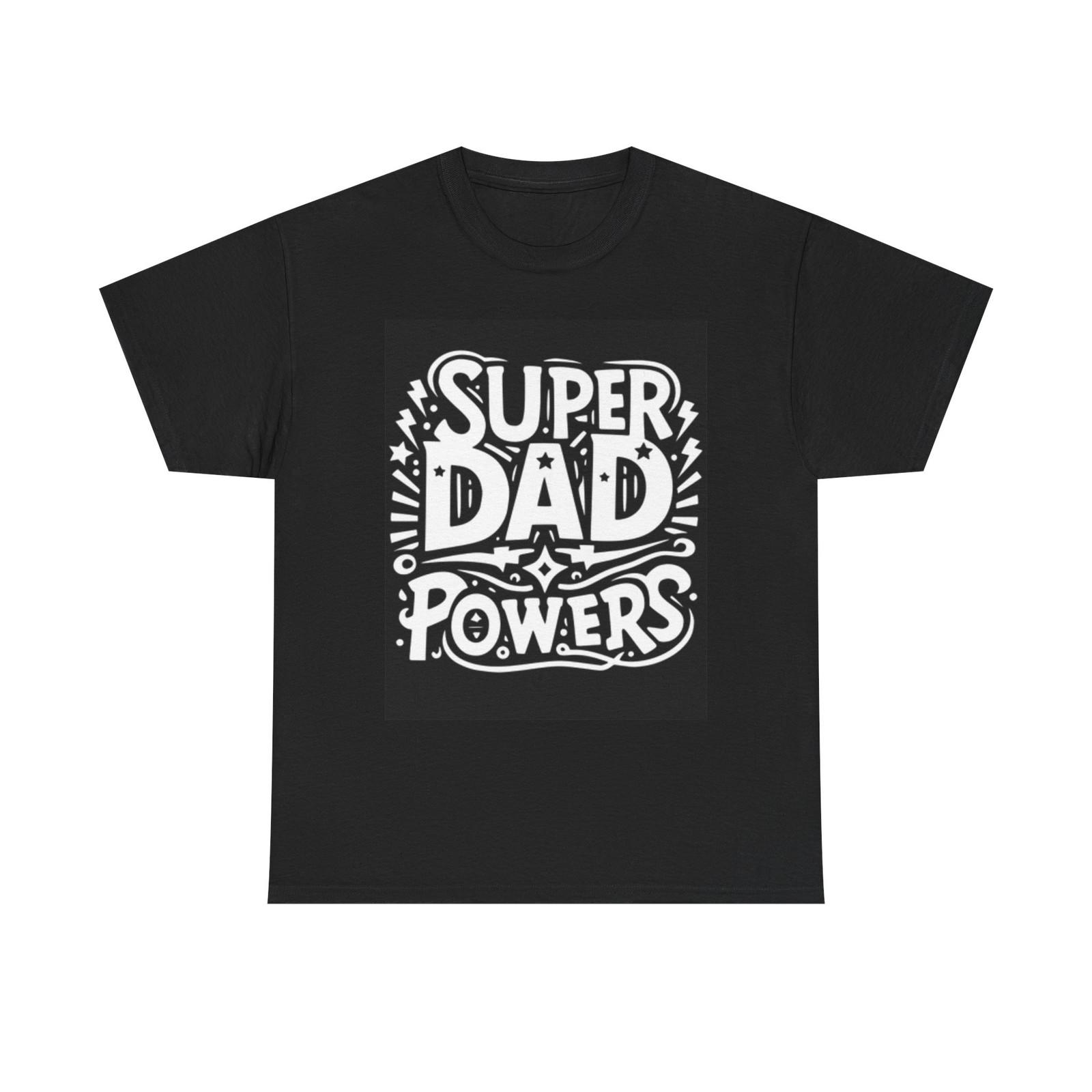 Super Dad Powers Graphic T Shirt Unisex Heavy Cotton Tee S