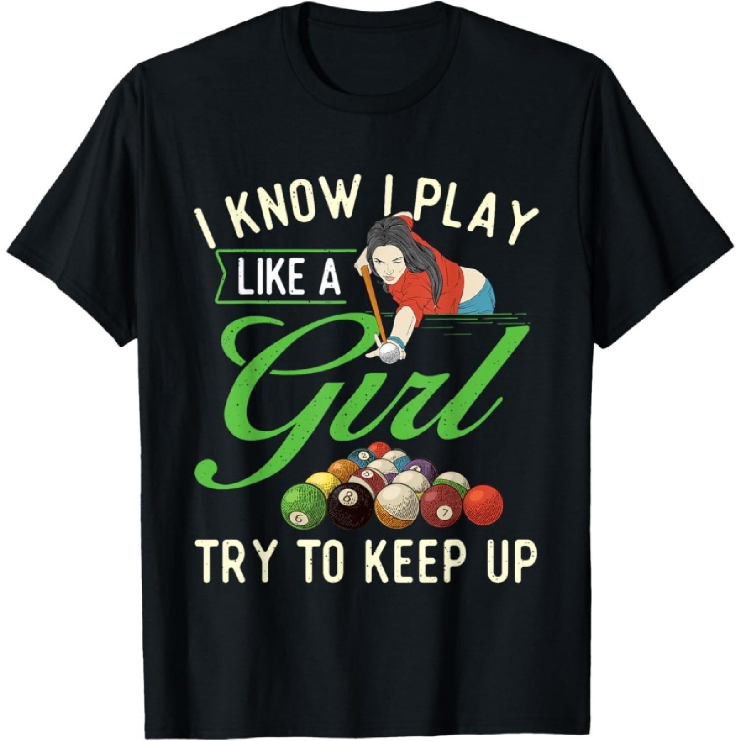 I Know I Play Like A Girl - Female Billiard Pool Player T-Shirt(1) S