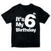 It's My 6th Birthday Boys Girls 100% Cotton T-shirt Mens Tees Top Birthday Years Old Gift Present