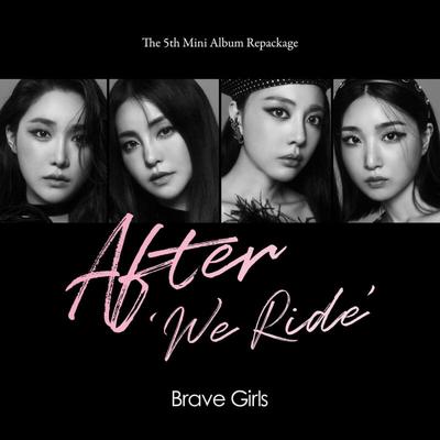 Brave Girls - 5th Mini Album Repackage: After ‘We Ride’