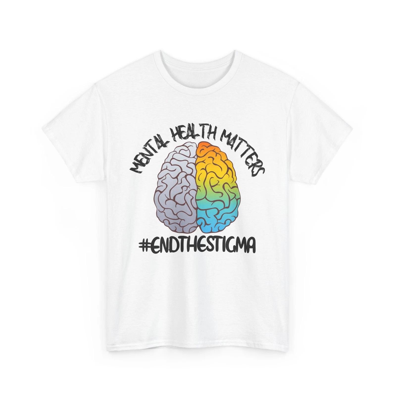 

Mental Health Matters End The Stigma Brain Women Men Cute Shirt XL