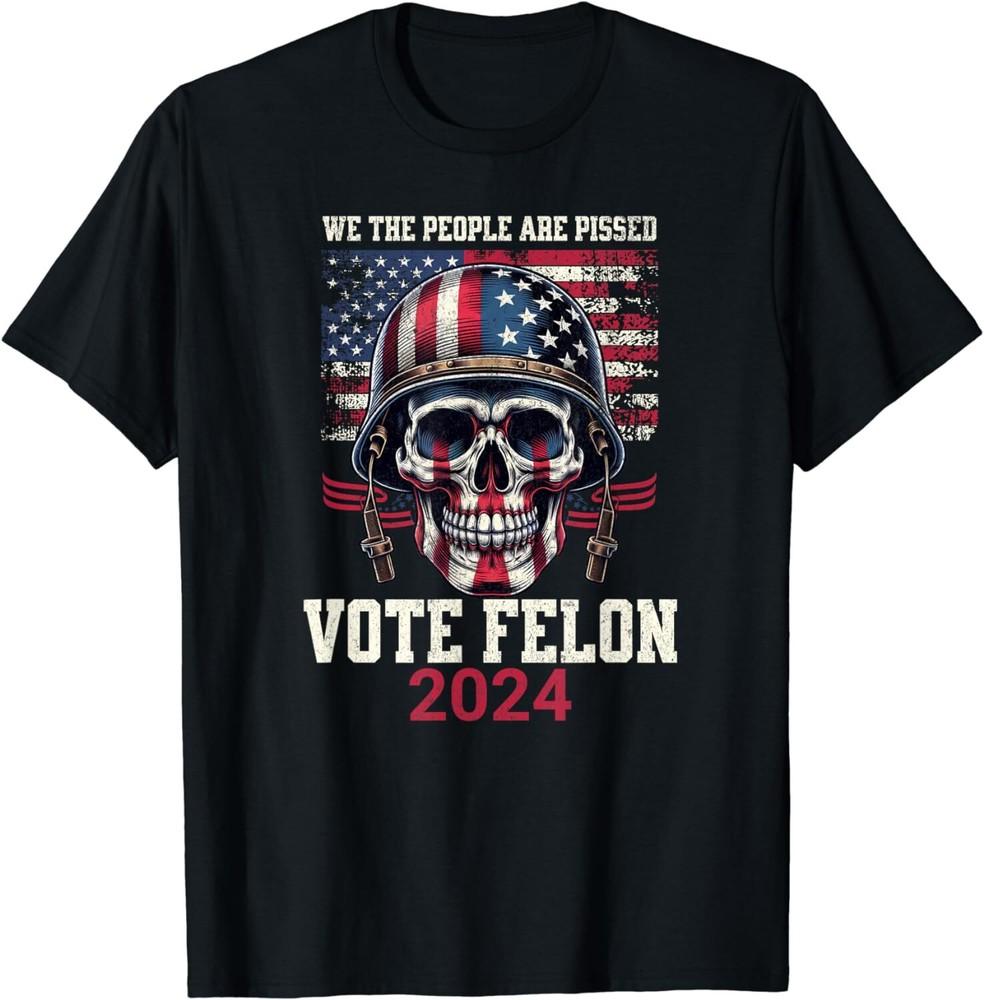 SALE We the People Felon Trump 2024 Funny Election Unisex T-Shirt Unisex T-Shirt XL