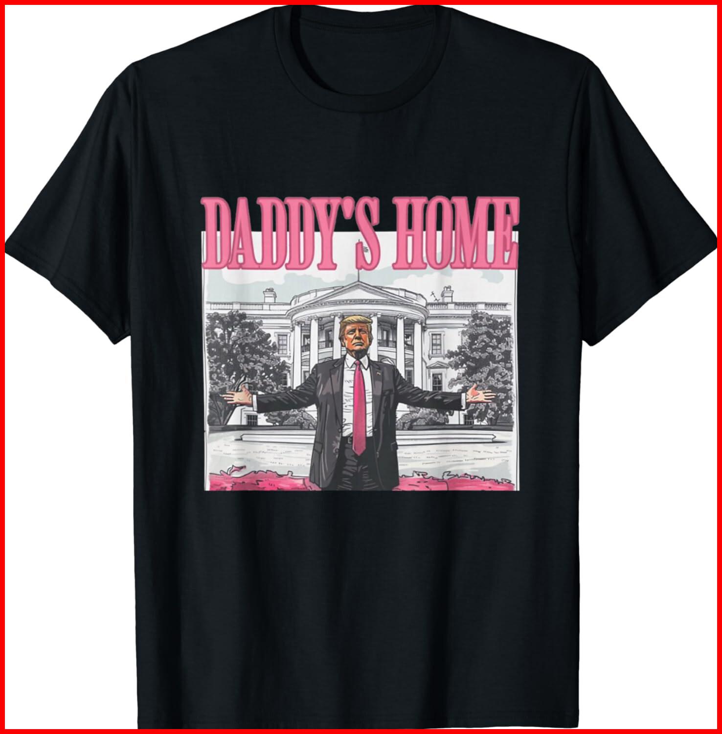 Trump Daddy’s Home Funny Black Cotton T-Shirt Unisex T-Shirt M