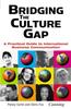 The Bridging the Culture Gap : A Practical Guide To International Business Communication Book