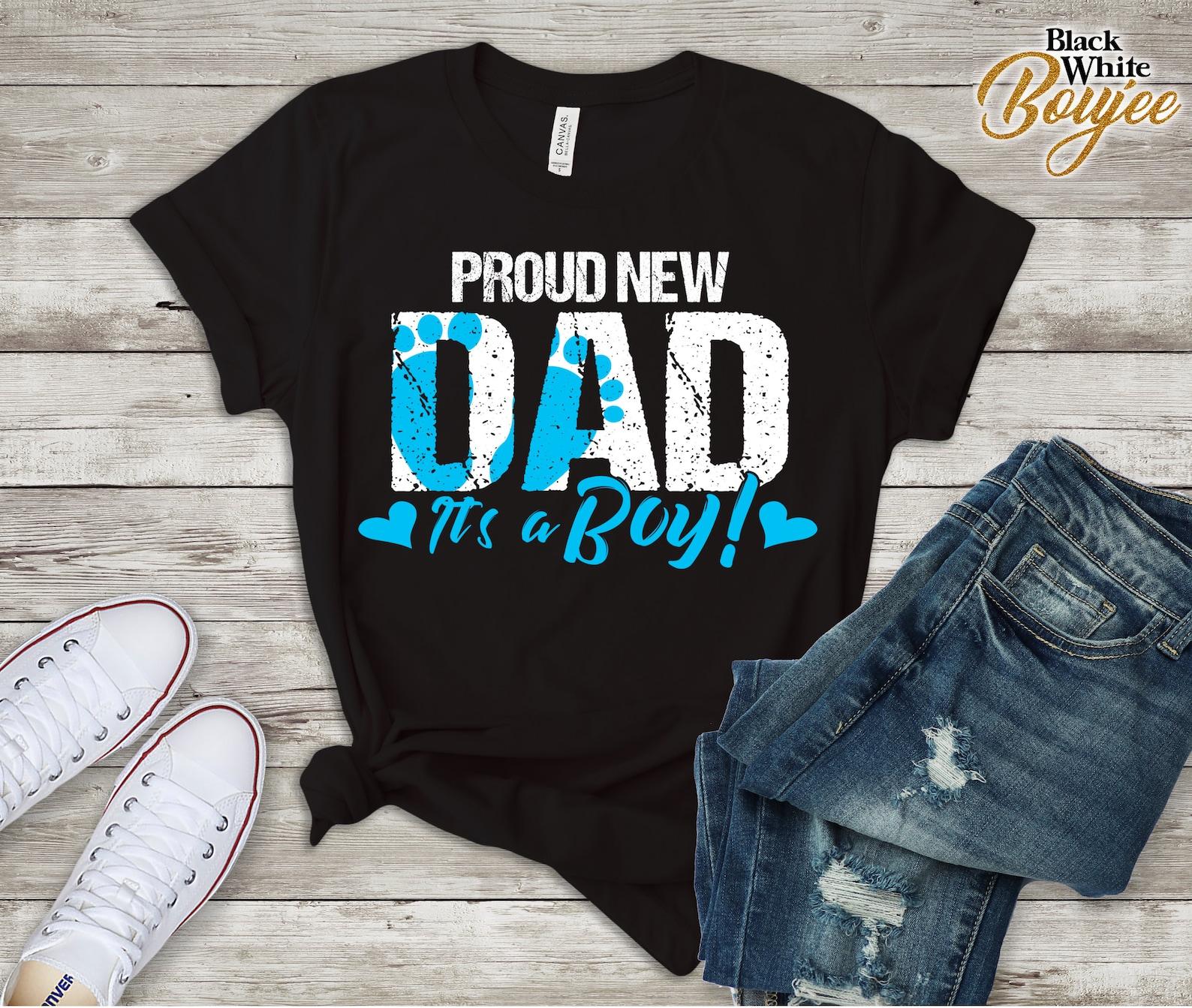 Proud New Dad Its a Girl, Proud New Dad Its a Boy, Dad to be Shirt, New Born Daddy Shirt, Dad 2018 Proud to be called Dad, Shower Party Gift M