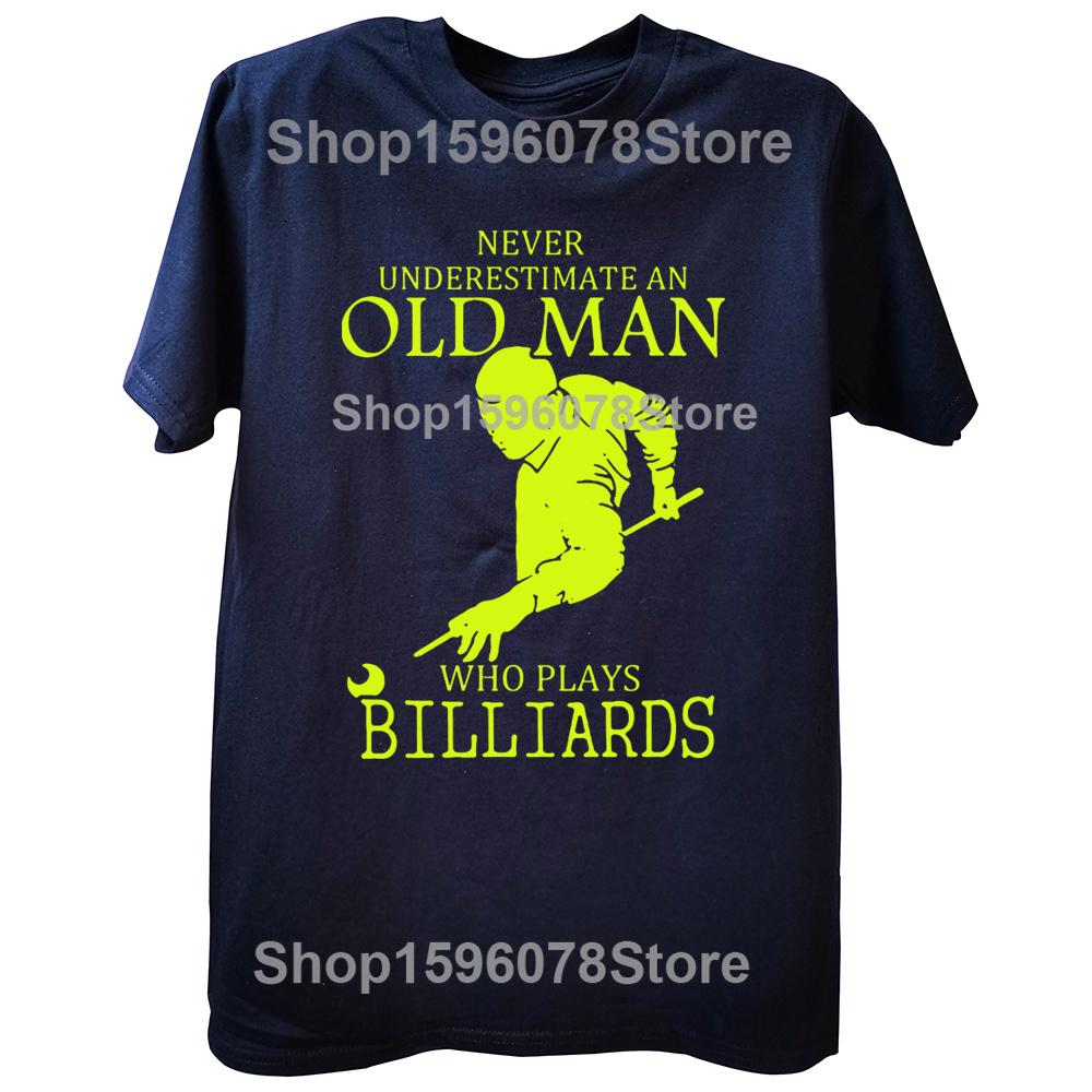 Funny Never Underestimate An Old Man Who Plays Billiards T Shirts Graphic Cotton Streetwear Short Sleeve Birthday Gifts T-shirt