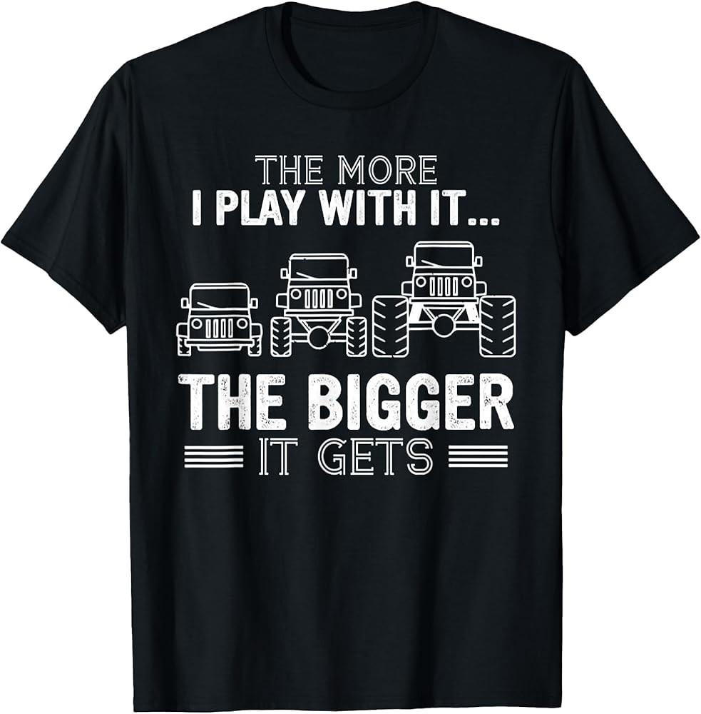 The More I Play With It The Bigger Is Gets T-Shirt Unisex T-Shirt L